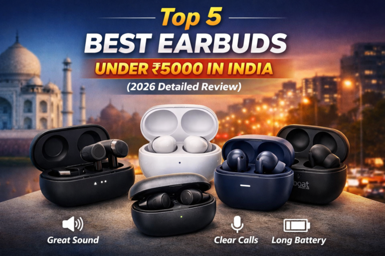 Top 5 earbuds under ₹5000 in India